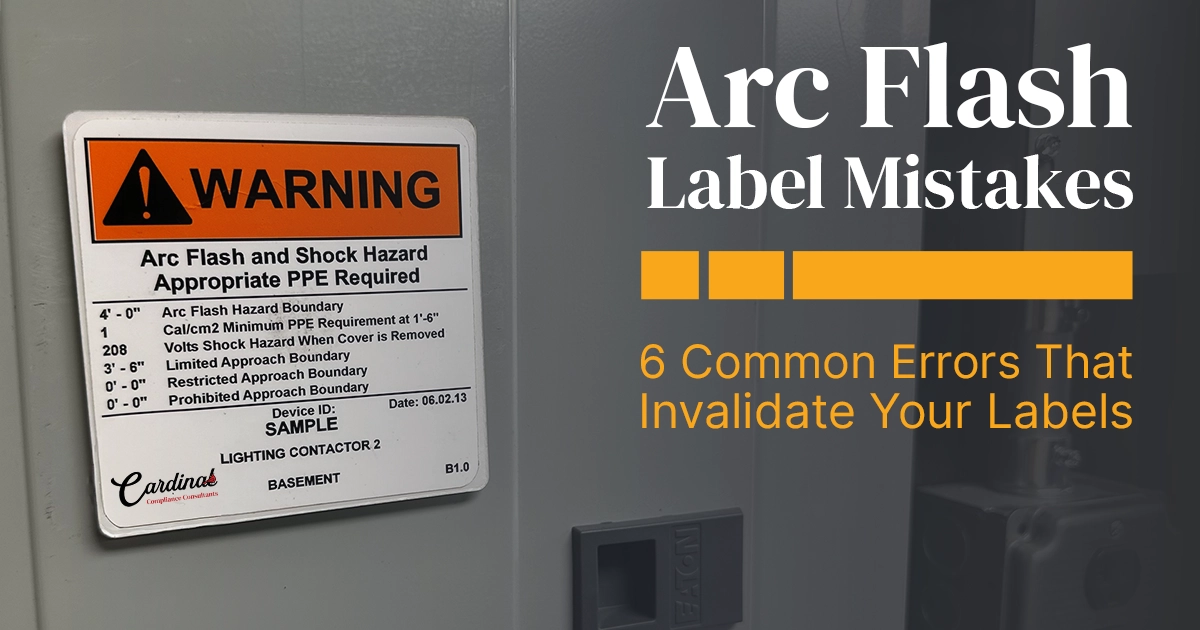 Arc Flash Label Mistakes: 6 Common Errors That Invalidate Your Labels